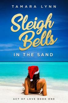 Sleigh Bells in the Sand (Act of Love Book 1)