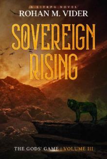 Sovereign Rising (The Gods' Game, Volume III): A LitRPG novel