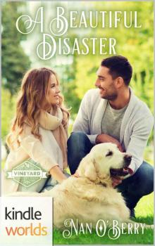 St. Helena Vineyard Series: A Beautiful Disaster (Kindle Worlds Novella)