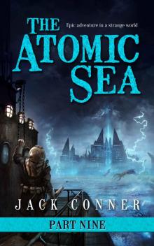 The Atomic Sea: Volume Nine: War of the Abyss