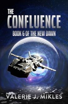 The Confluence: A Space Opera Adventure Series (The New Dawn Book 6)