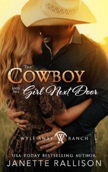 The Cowboy and the Girl Next Door: (A Clean, Enemies to Lovers Romance) Wyle Away Ranch Book 1