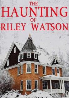 The Haunting of Riley Watson