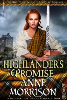 The Highlander’s Promise (The Highlands Warring Scottish Romance) (A Medieval Historical Roman