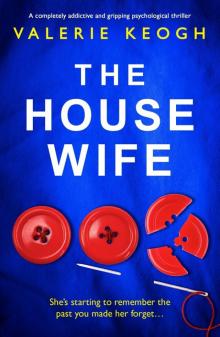 The Housewife: A completely addictive and gripping psychological thriller