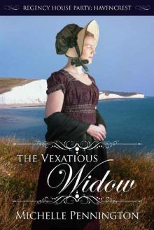 The Vexatious Widow (Regency House Party: Havencrest Book 2)