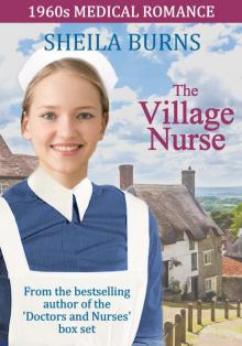 The Village Nurse (1960s Medical Romance Book 4)