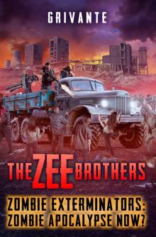 The Zee Brothers: Zombie Apocalypse Now?: Zombie Exterminators Vol.4