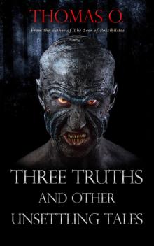 Three Truths and Other Unsettling Tales