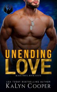 Unending Love: Alex & Katlin: Second Chance Military Romance (Black Swan Book 7)