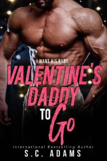 Valentine's Daddy To Go: A Holiday Bad Boy Romance (The To Go Series Book 6)