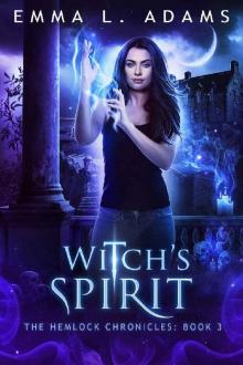 Witch's Spirit (The Hemlock Chronicles Book 3)