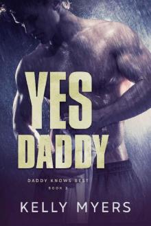 Yes Daddy (Daddy Knows Best Book 2)