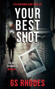 Your Best Shot: An Electrifying British Crime Thriller (DI Benjamin Kidd Crime Thrillers Book 3)