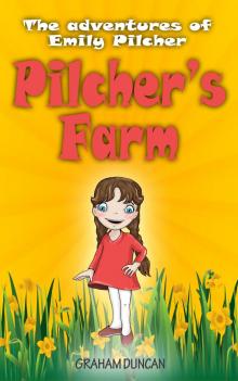 Emily Pilcher: Pilcher's Farm (The Adventures of Emily Pilcher Book 1)