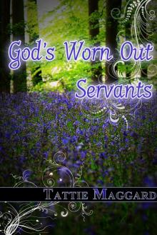 God's Worn Out Servants