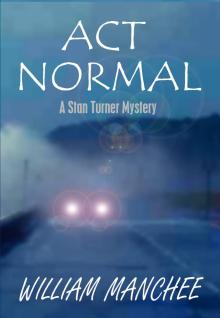 Act Normal, A Stan Turner Mystery Vol 9