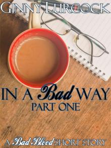 In a Bad Way - Part One
