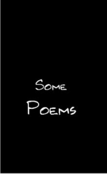 Some Poems