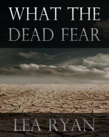 What the Dead Fear