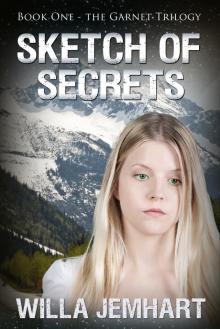 Sketch of Secrets (The Garnet Trilogy - Book 1)