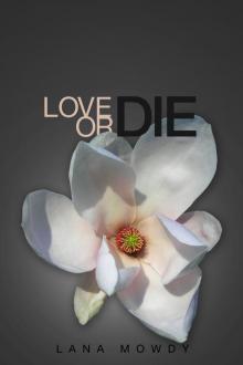 Love or Die (Book 1: Live, Love, and Die Series)