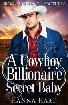 A Cowboy Billionaire Secret Baby (Brookside Ranch Brothers Book 4)