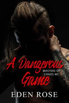 A Dangerous Game (Masters of Chaos MC Book 1)