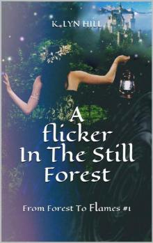 A Flicker In The Still Forest: From Forest To Flames #1