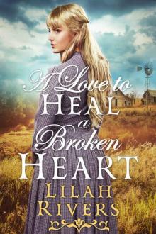 A Love to Heal a Broken Heart: An Inspirational Historical Western Romance Book