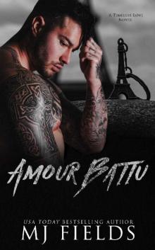 Amour Battu: Timeless Love: A series of Standalone novels Book 2