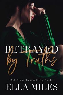 Betrayed by Truths: Truth or Lies Book 2