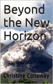 Beyond the New Horizon (Book 2): Desperate Times