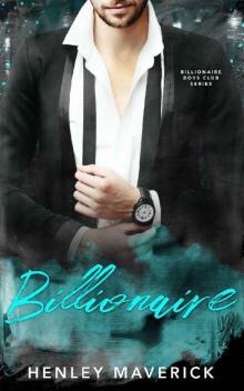 Billionaire: A Billionaire Boys Club novel