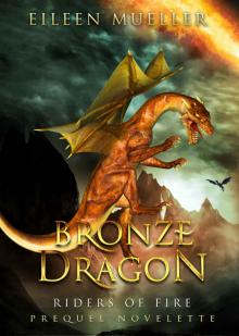 Bronze Dragon, A Riders of Fire prequel novelette