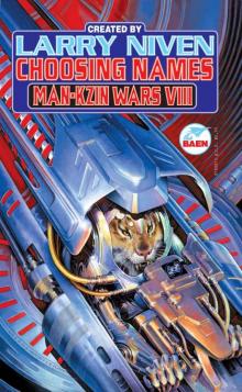 Choosing Names: Man-Kzin Wars VIII (Man-Kzin Wars Series Book 8)