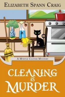 Cleaning is Murder (A Myrtle Clover Cozy Mystery Book 13)