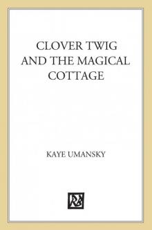 Clover Twig and the Magical Cottage