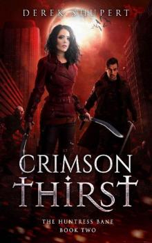 Crimson Thirst (The Huntress Bane Book 2)