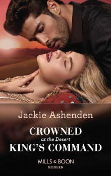 Crowned At The Desert King's Command (Mills & Boon Modern)