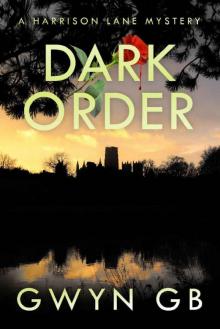 Dark Order : A Harrison Lane Mystery (The Dr Harrison Lane Mysteries Book 3)