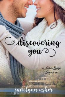 Discovering You (Miller Lodge Romance Book 1)