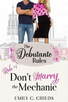 Don't Marry the Mechanic: A Sweet Romance (The Debutante Rules Book 1)