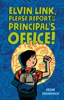 Elvin Link, Please Report to the Principal's Office!