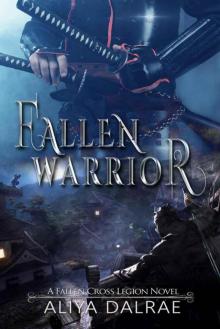 Fallen Warrior (The Fallen Cross Legion Book 3)