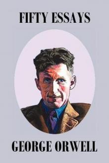 Fifty Orwell Essays