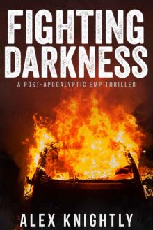 Fighting Darkness: A Post-Apocalyptic EMP Thriller (Fighting to Survive Book 2)