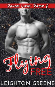 Flying Free (Rough Love Book 8)