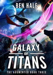 Galaxy of Titans: An Epic Space Opera Series (The Augmented Book 3)
