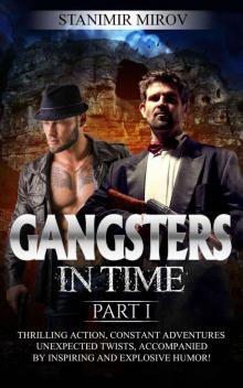 Gangsters In Time: Thrilling action, constant adventures, unexpected twists, accompanied by inspiring and explosive humor! (A Leo and Capone Book, #1)